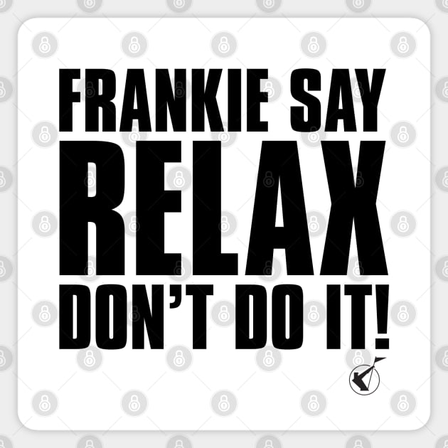 Frankie Say Relax Sticker by Timeless Chaos